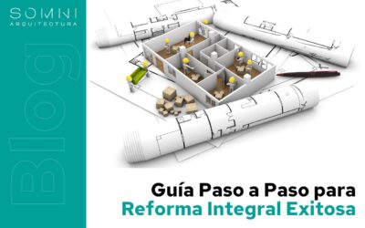 Guía Paso a Paso para una Reforma Integral Exitosa